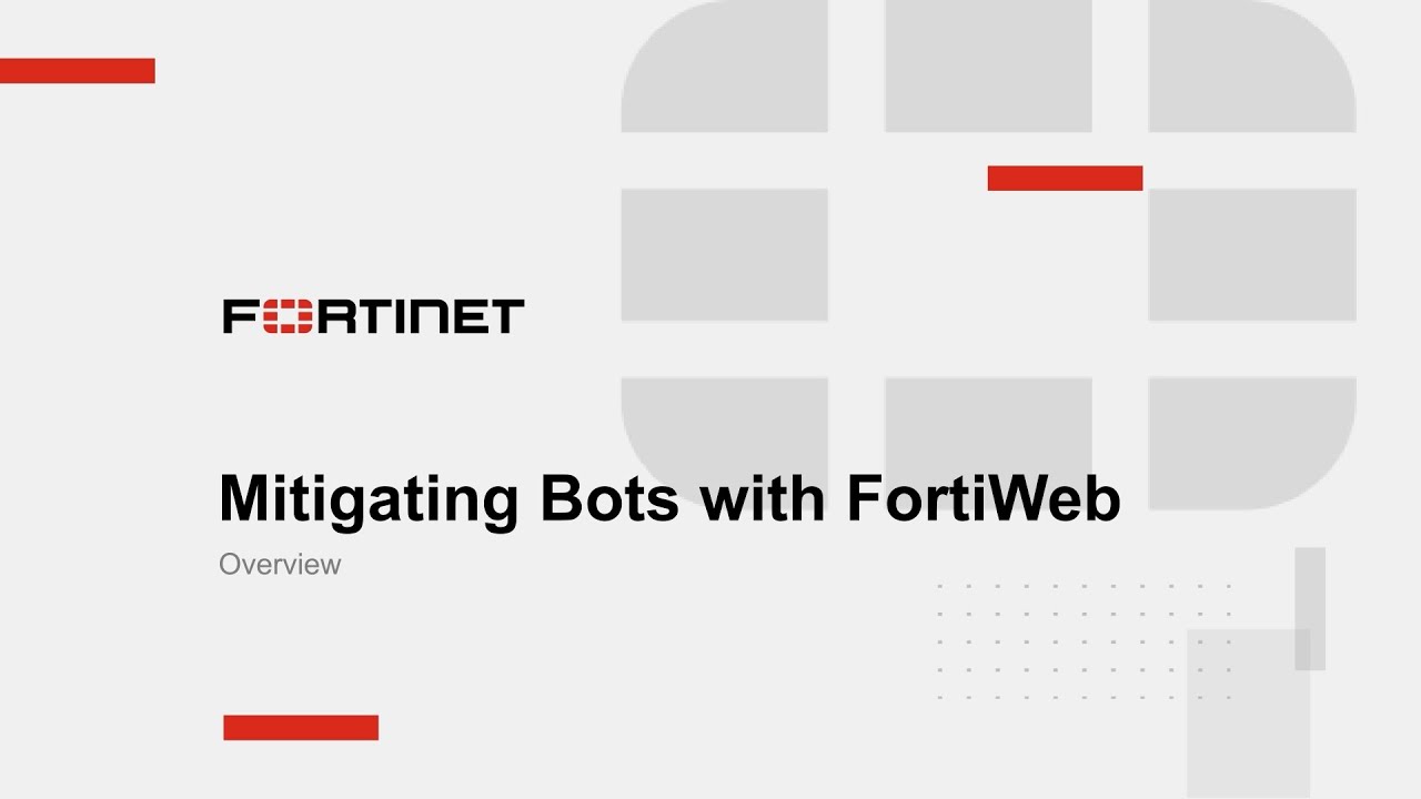 Mitigating Bots with FortiWeb: Overview