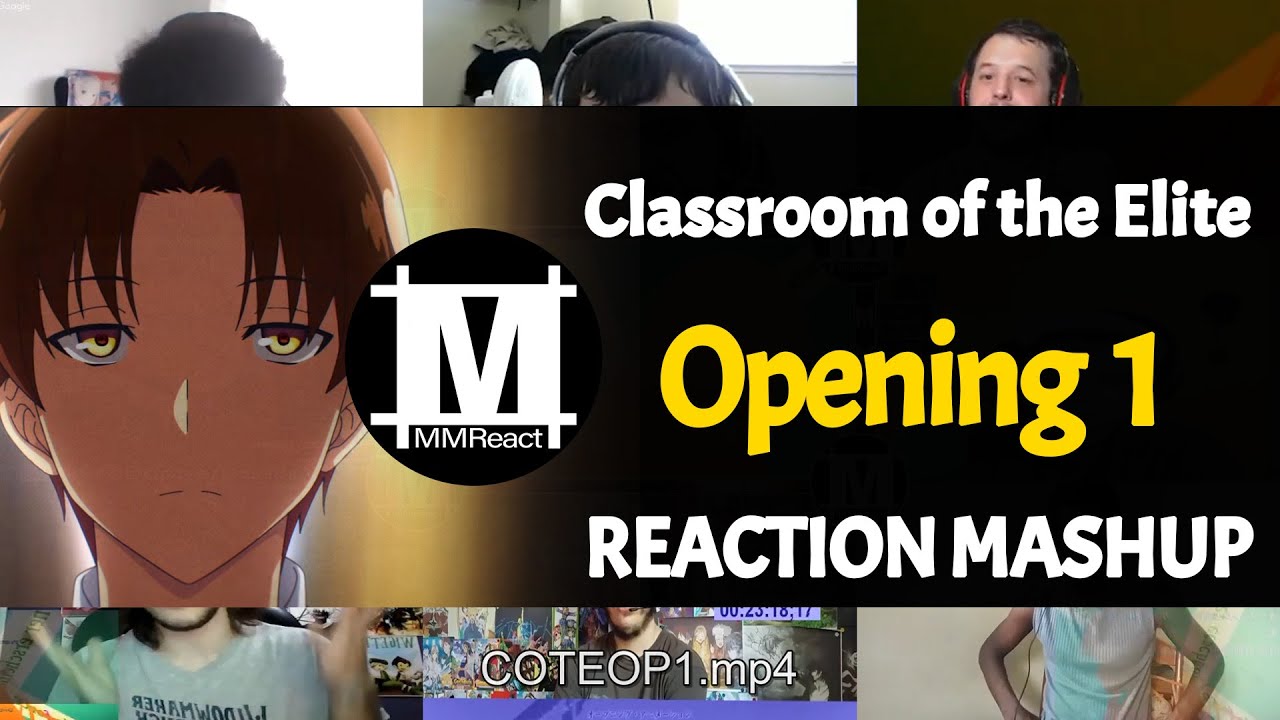 Youkoso Jitsuryoku Shijou Shugi no Kyoushitsu e Opening 1 | Reaction Mashup