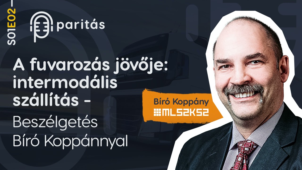 S01E02 – A fuvarozás jövője: intermodális szállítás – Beszélgetés Bíró Koppánnyal
