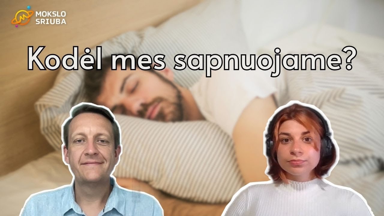 Miego mokslas: kas yra sapnai ir kodėl mes sapnuojame? || „Mokslo sriubos“ tinklalaidė