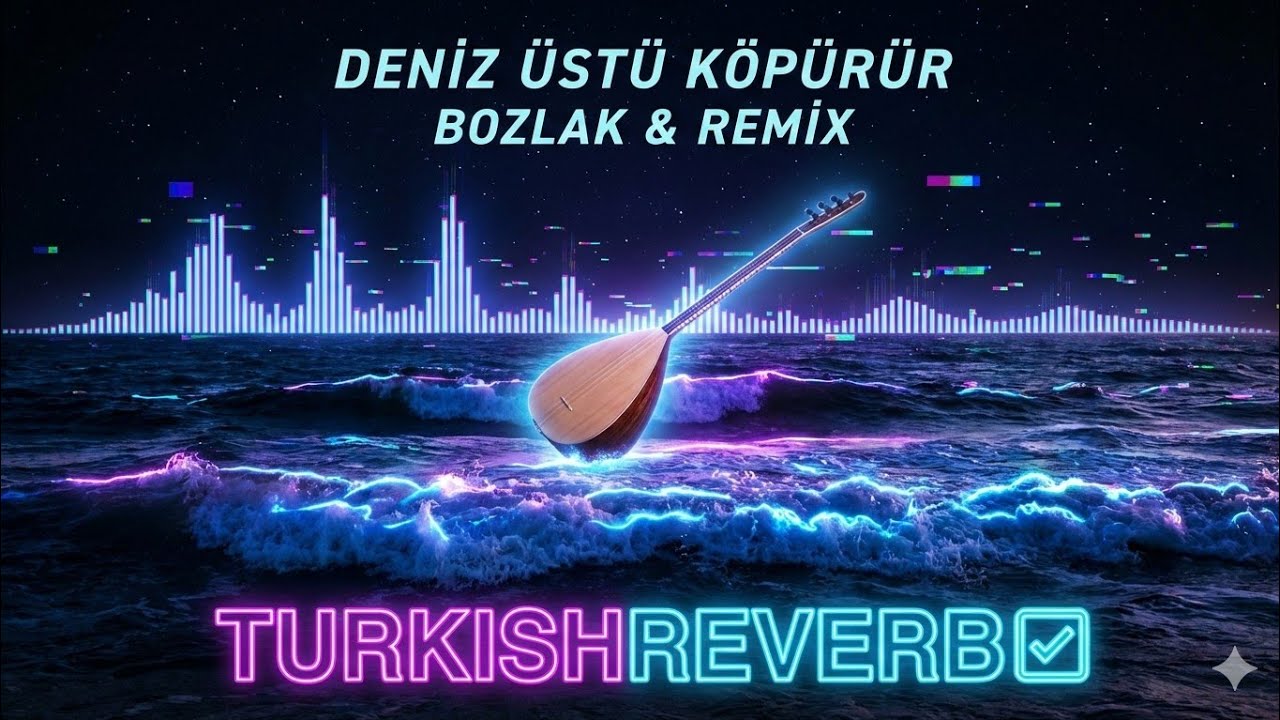 Deniz Üstü Köpürür | Bozlak&Cover