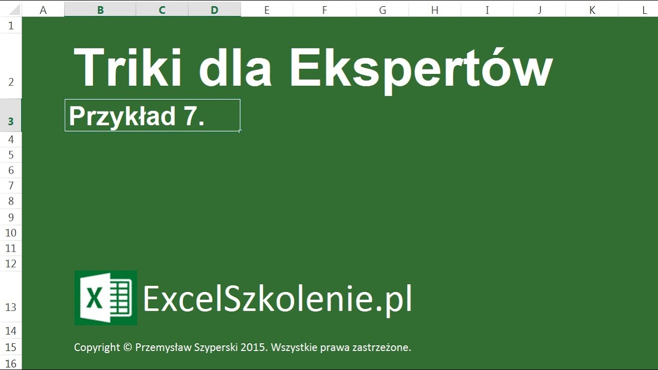Triki dla Ekspert&oacute;w - 7. DNI.ROBOCZE - Kurs: Dla Ekspert&oacute;w - Excel 2013 / Excel 2010