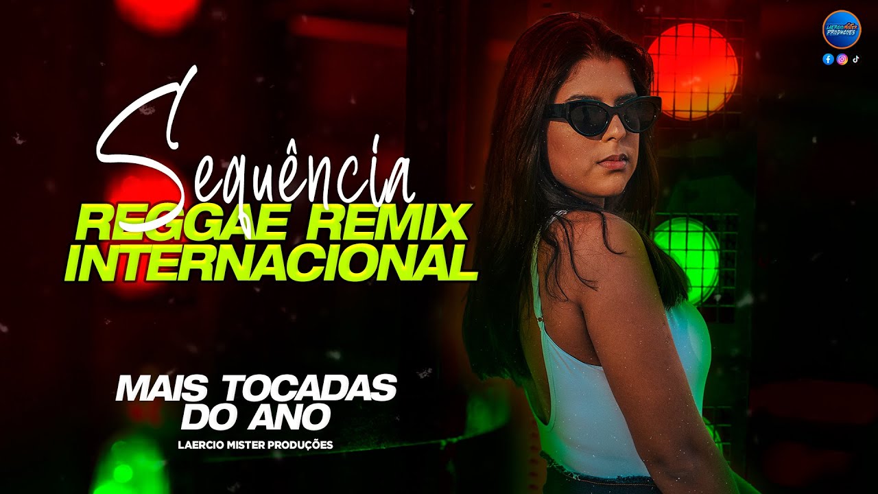 Música Reggae Remix Internacional / As Mais Tocadas do Ano [SEQUÊNCIA]
