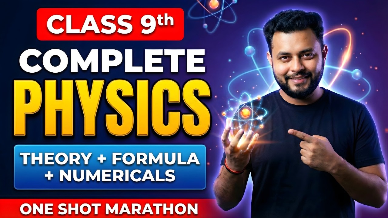 Class 9 Physics Complete Syllabus – One Shot Marathon | Theory, Formula & Numericals | CBSE 2026