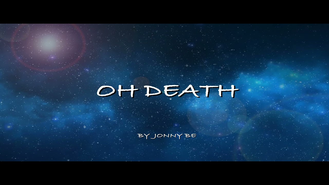 O Death cover (Original by Ralph Stanley) written by Lloyd Chandler | Jonny Be Music
