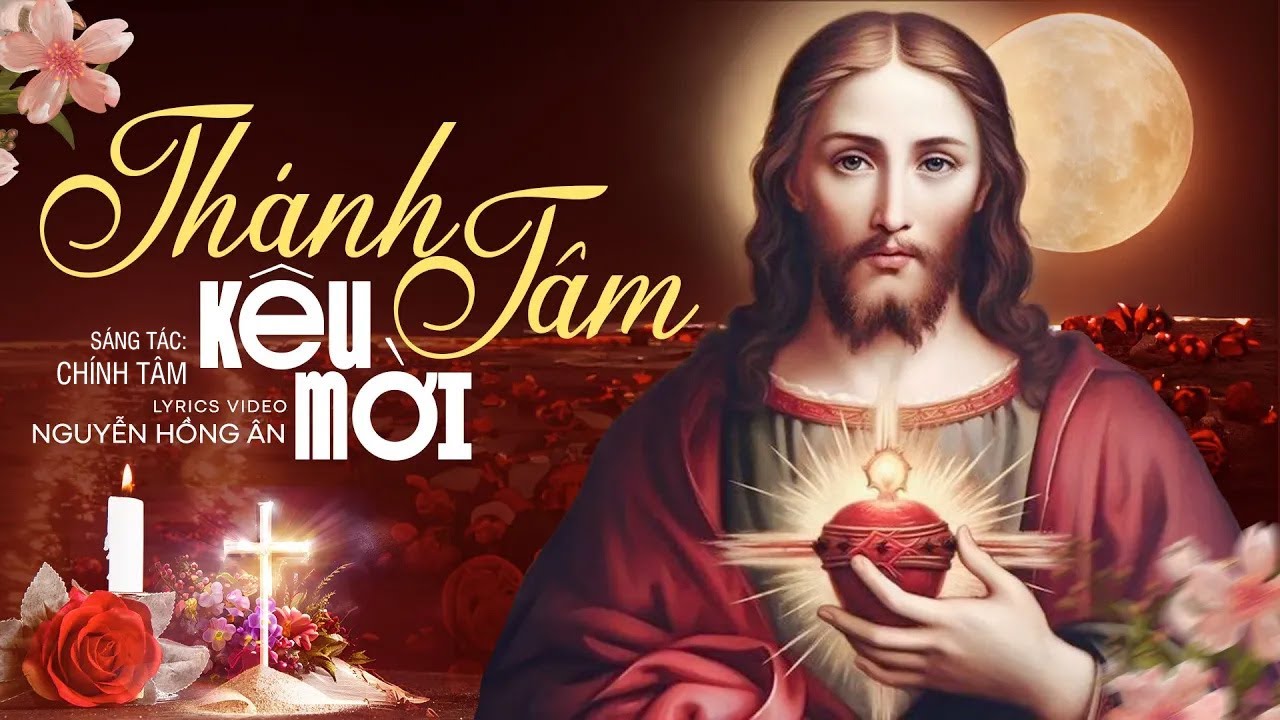 Thánh Tâm Kêu Mời - Nguyễn Hồng Ân | Thánh Ca Mừng Lễ Thánh Tâm Chúa Giêsu - ST: Chính Tâm (Lyrics)