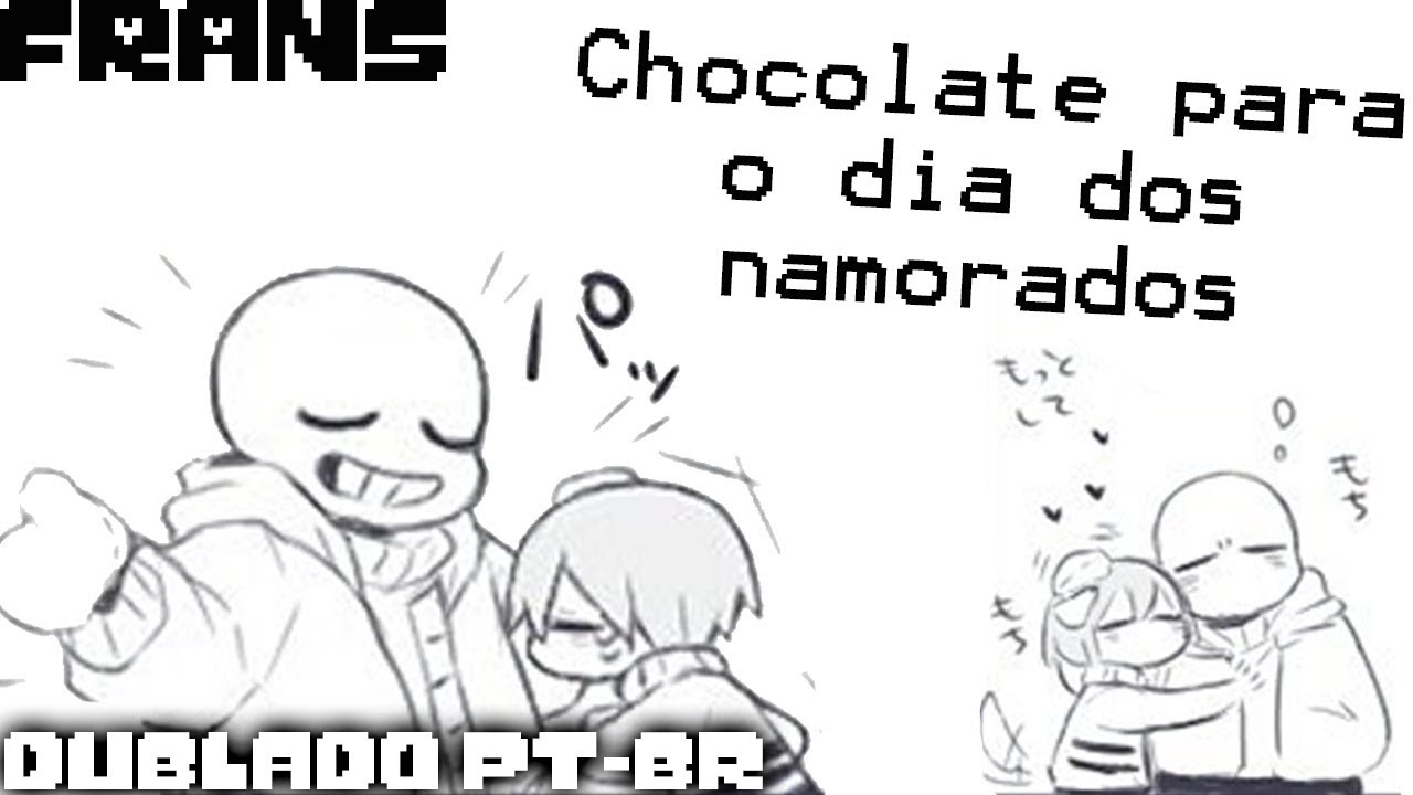 [FRANS] Chocolate do Dia dos Namorados // Undertale Dublado PT-BR