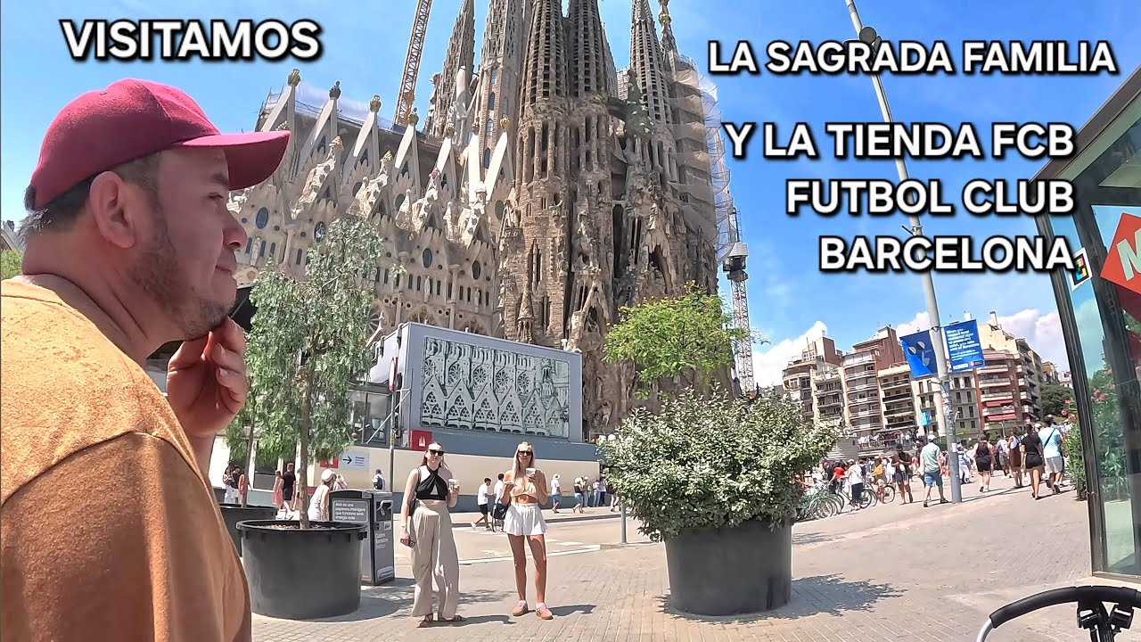 VISITANDO LA SAGRADA FAMILIA Y LA TIENDA FUTBOL CLUB FCB BARCELONA /FC Barcelona Football Club Store