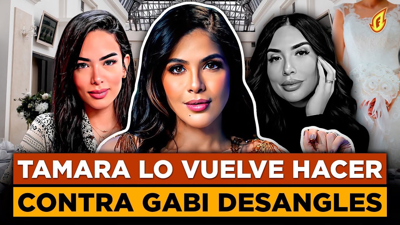 TAMARA MARTÍNEZ VUELVE A DARLE EN LA MADRE A GABI DESANGLES Y SE BUSCA OTRO LÍO 