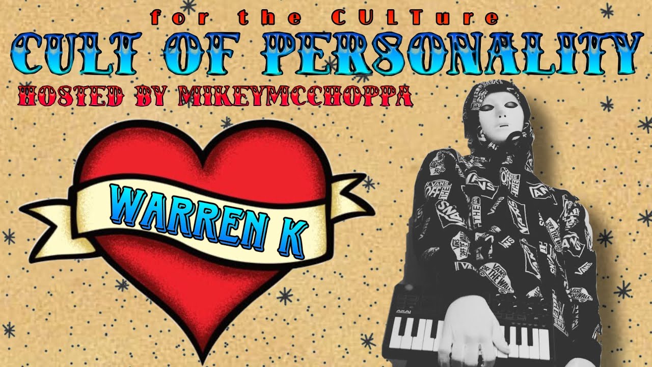 S4 E3 | THE WARREN K INTERVIEW: CULT OF PERSONALITY HOSTED BY MIKEYMCCHOPPA
