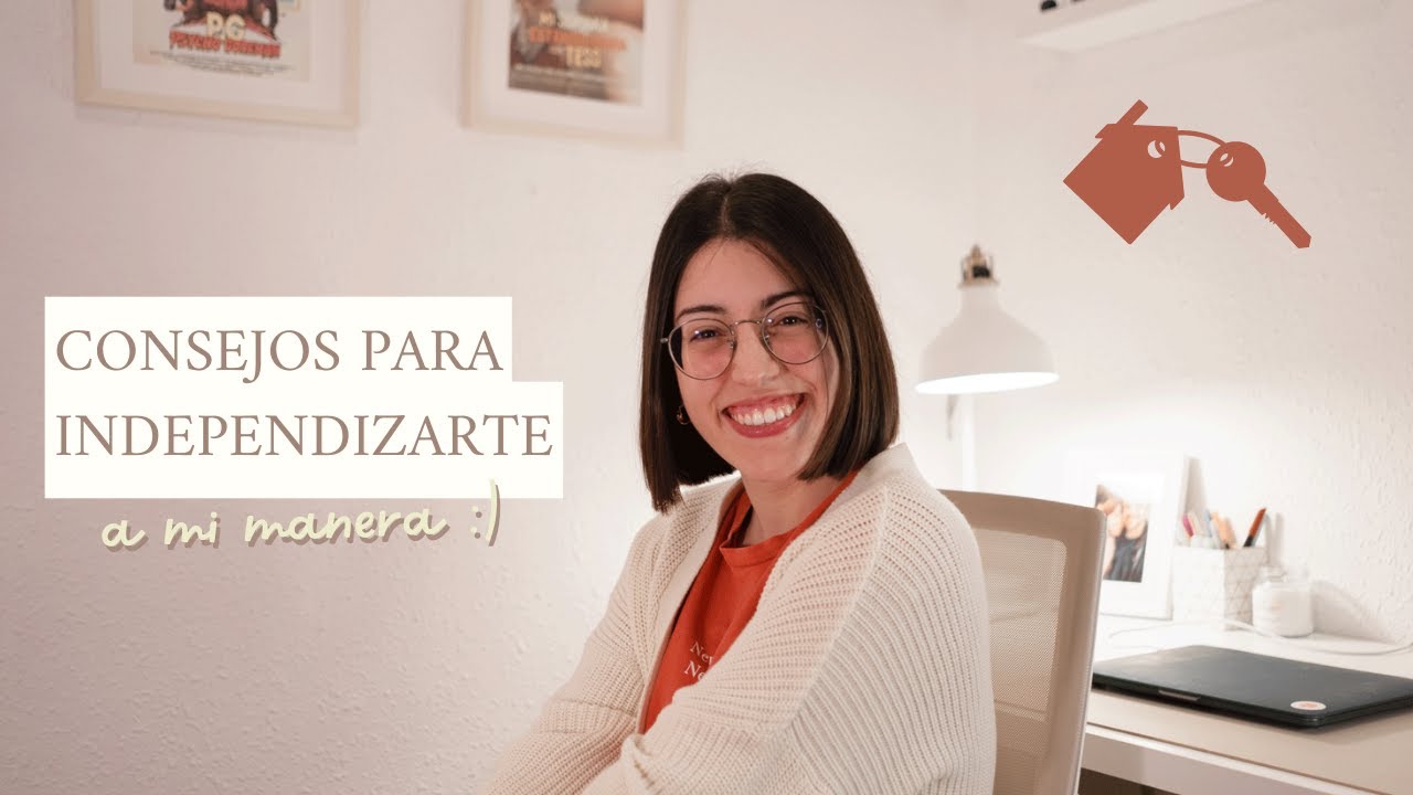8 Consejos para independizarte joven: básicos y prácticos 🌈 (2023)