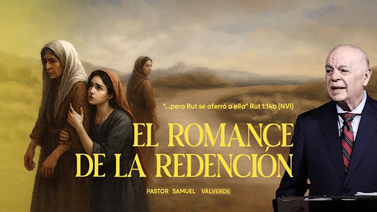 EL ROMANCE DE LA REDENCIÓN 1 | Pastor Samuel Valverde