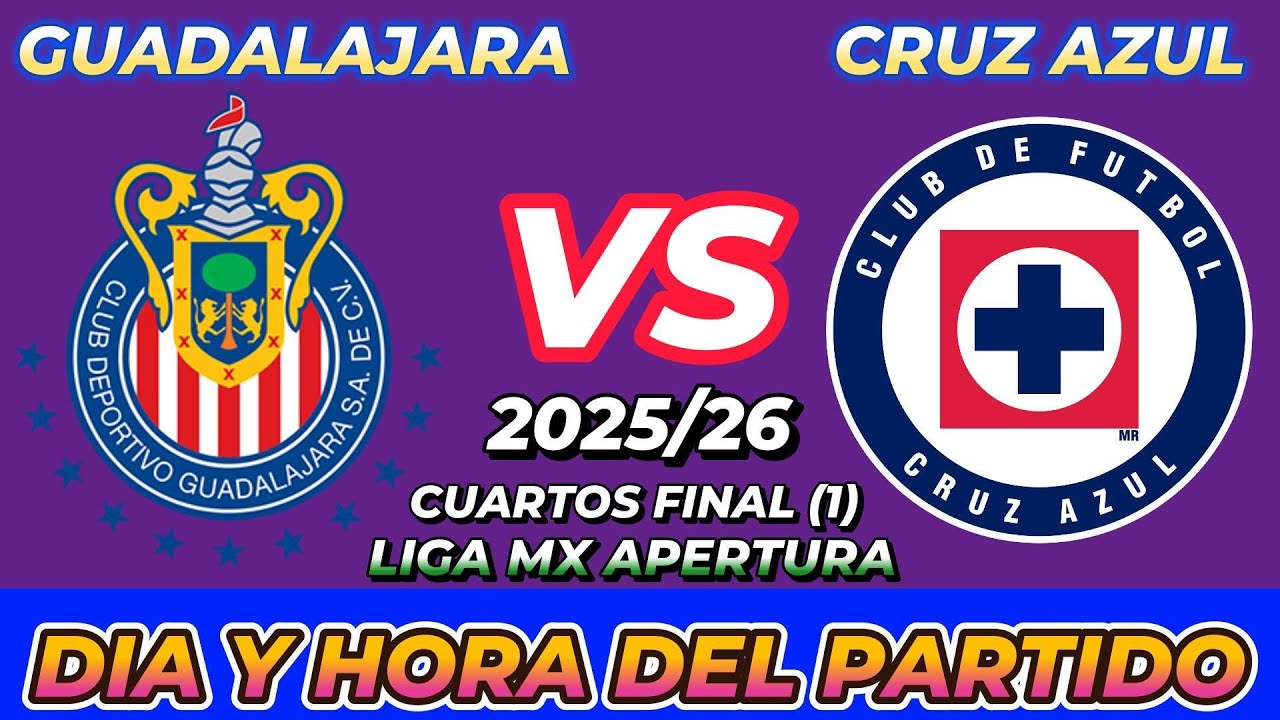 CHIVAS GUADALAJARA VS CRUZ AZUL CUANDO JUEGAN FECHA HORARIO D&Iacute;A Y HORA EN VARIOS PA&Iacute;SES