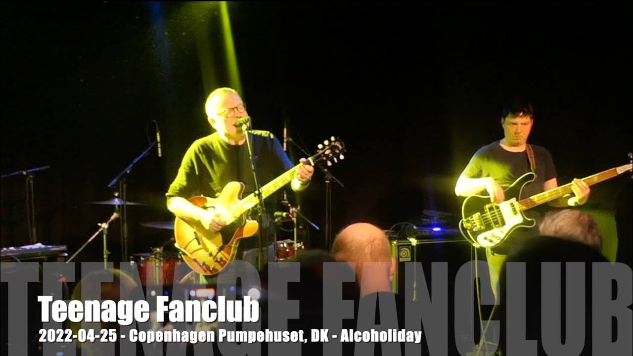 Teenage Fanclub - Alcoholiday - 2022-04-25 - Copenhagen Pumpehuset, DK