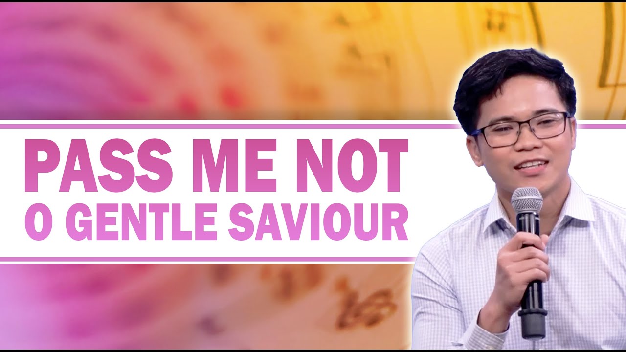 PASS ME NOT, O GENTLE SAVIOUR | Sing And Tell