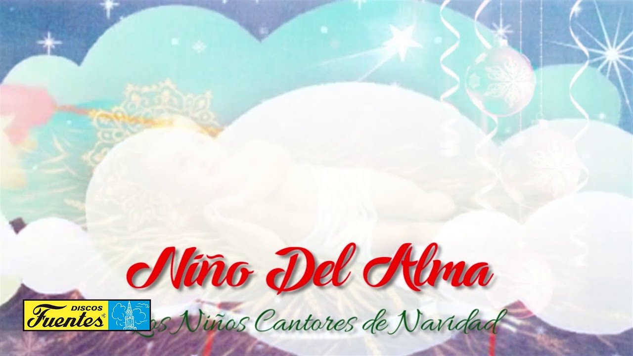 Niño Del Alma - Los Niños Cantores De Navidad / Villancicos [Audio Oficial]