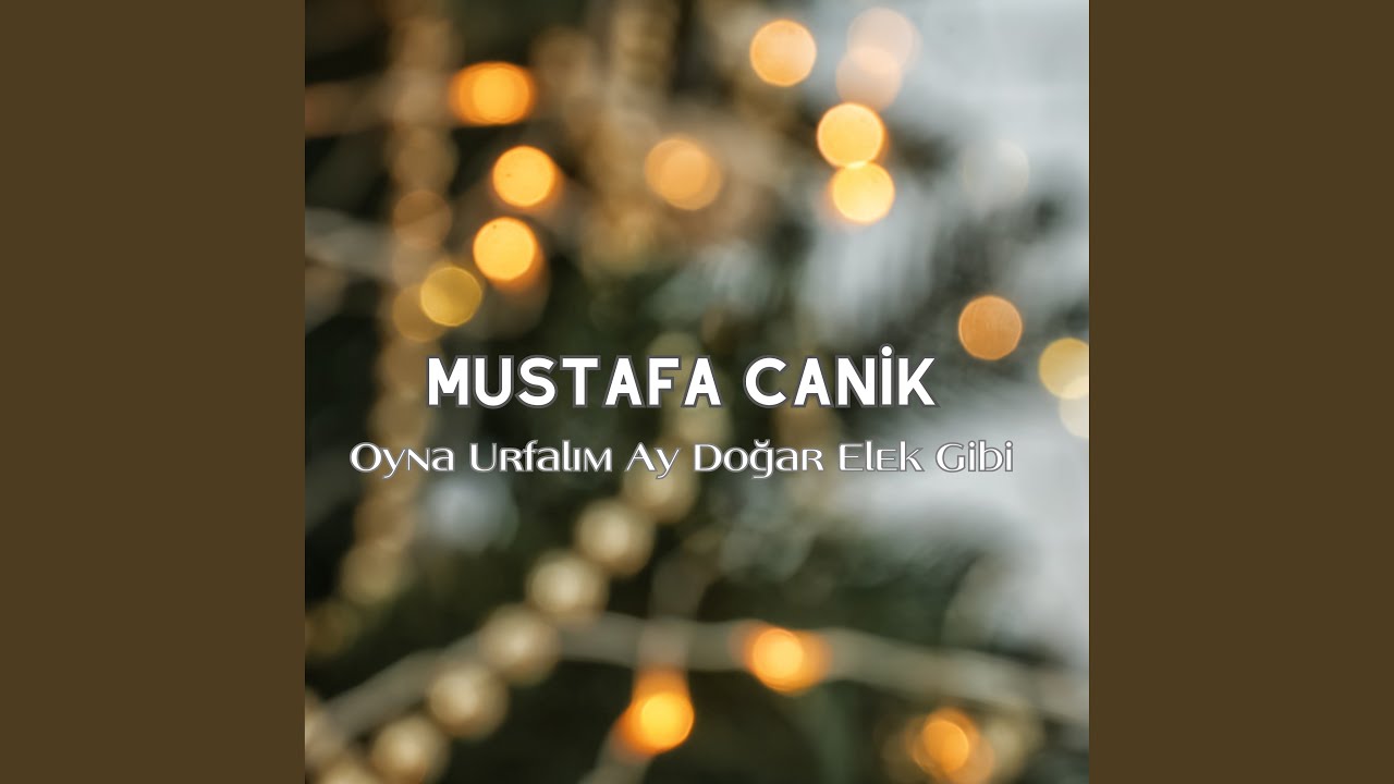 Oyna Urfalım Ay Doğar Elek Gibi