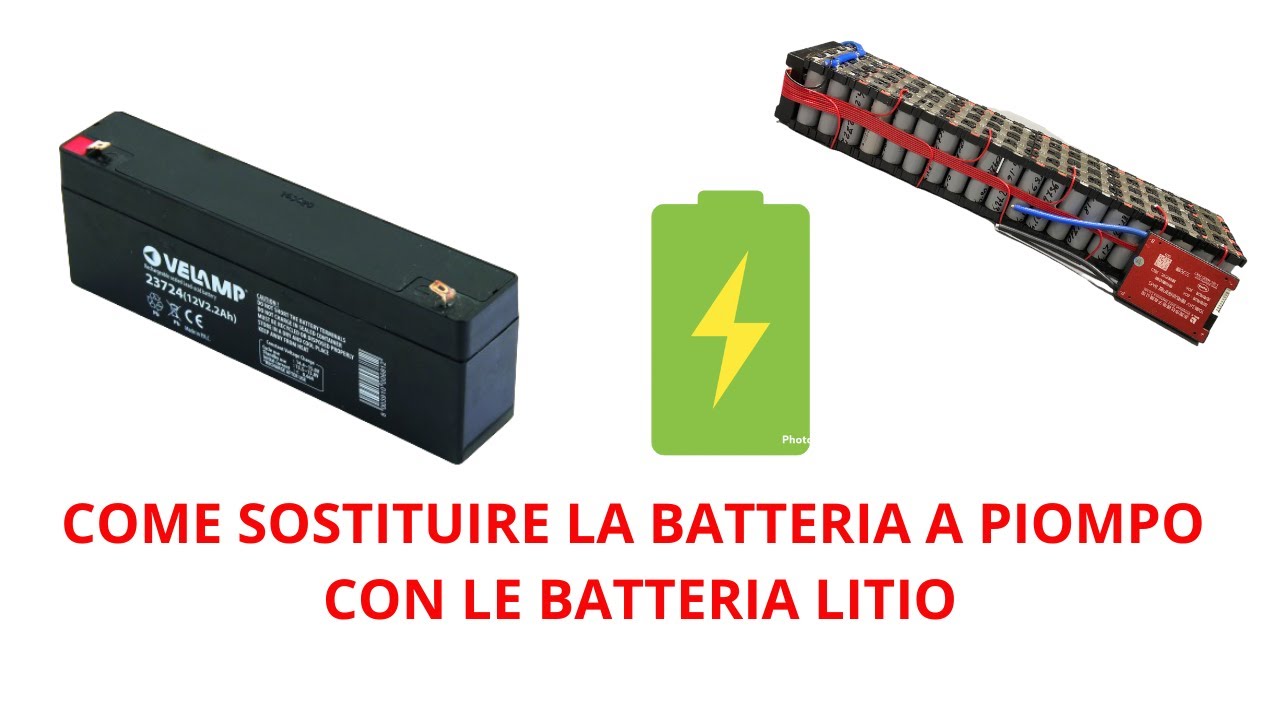 COME SOSTITUIRE LA BATTERIA A PIOMPO CON LE BATTERIA LITIO