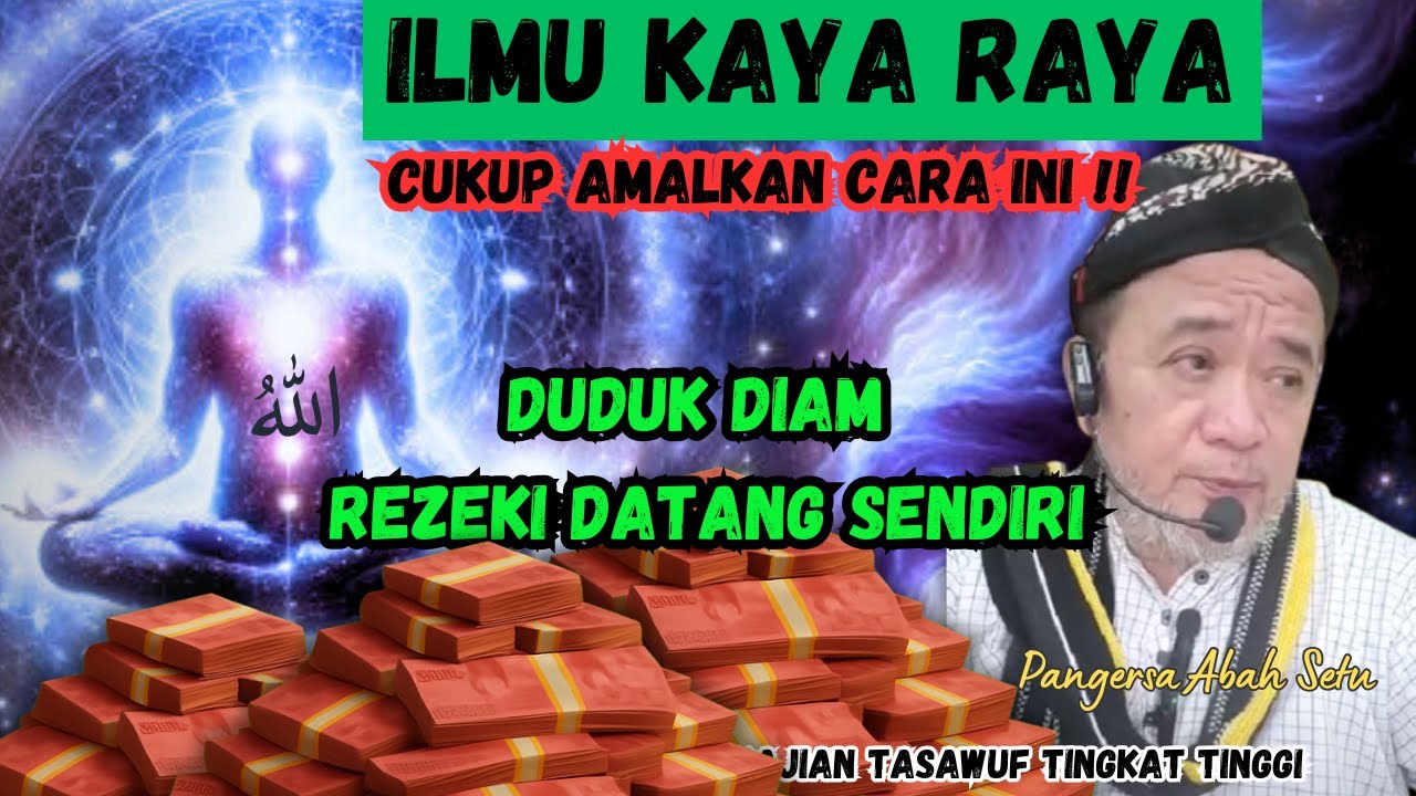 ILMU KAYA‼️AMALAN BAGI PARA LANSIA 💥DUDUK DIAM REZEKI DATANG ABAH SETU MDNH