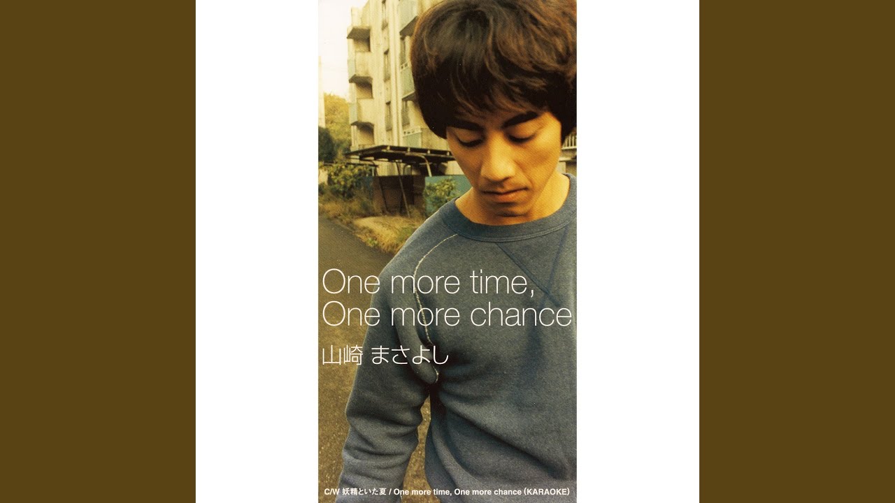 One More Time, One More Chance