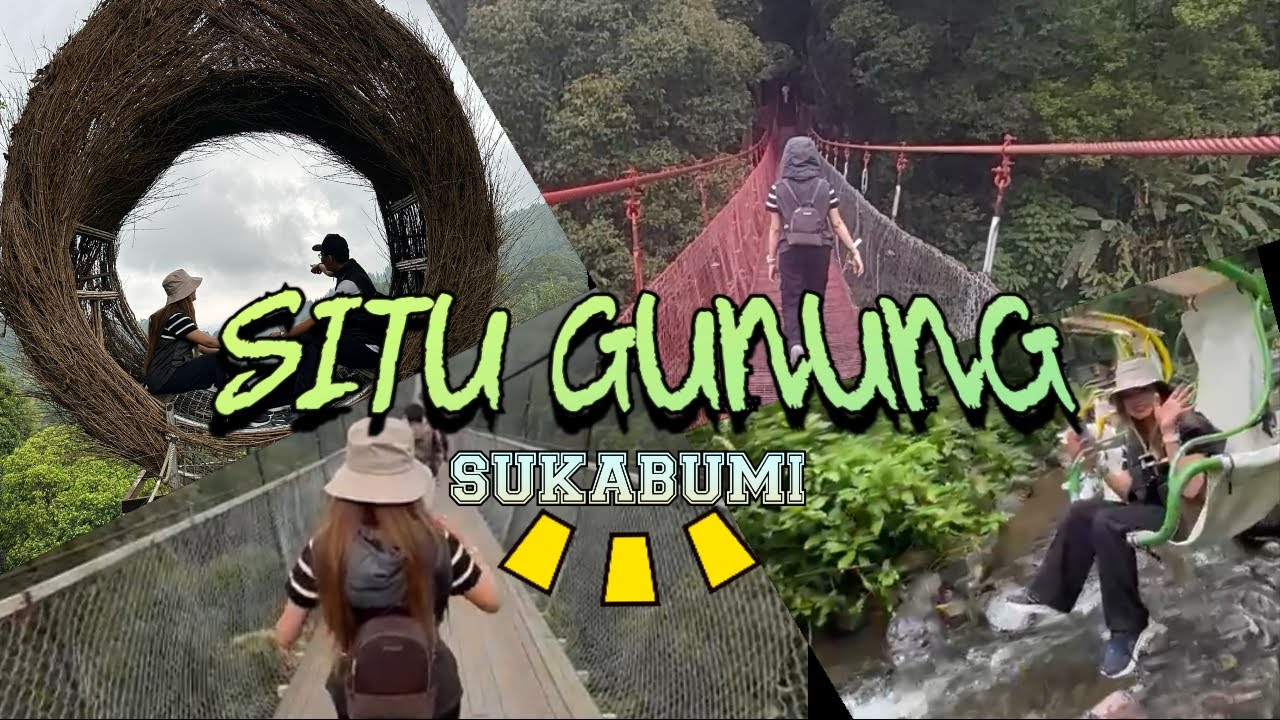 LIBURAN KE SITU GUNUNG SUKABUMI || situ gunung suspension bridge