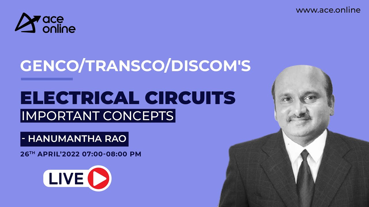 Important concepts on Electrical Circuits | GENCO/TRANSCO/DISCOM | Hanumantha Rao Sir | ACE