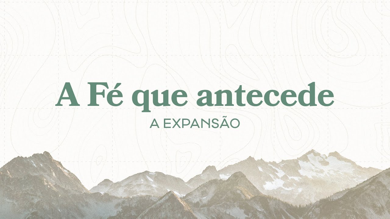 A fé que antecede a expansão - Eva Neves
