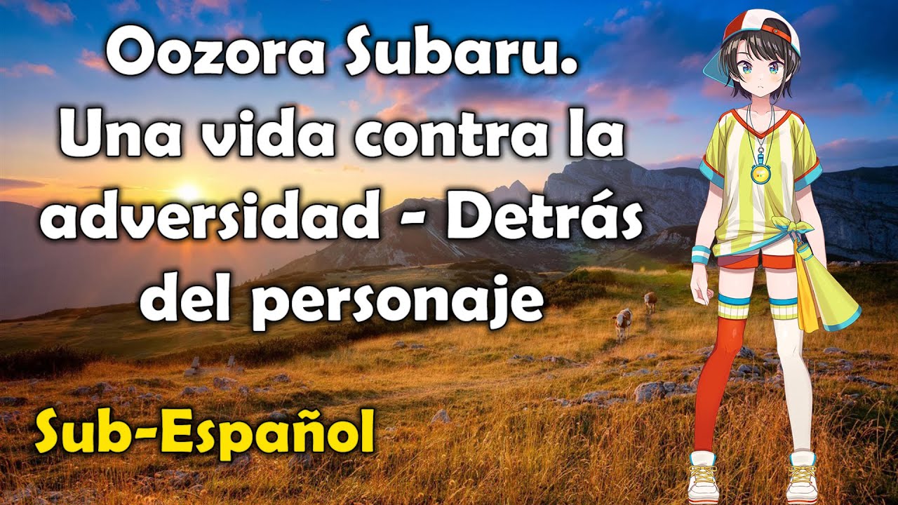 Oozora Subaru. Una vida contra la adversidad - Detrás del personaje [Sub-Español][Hololive] [VTuber]