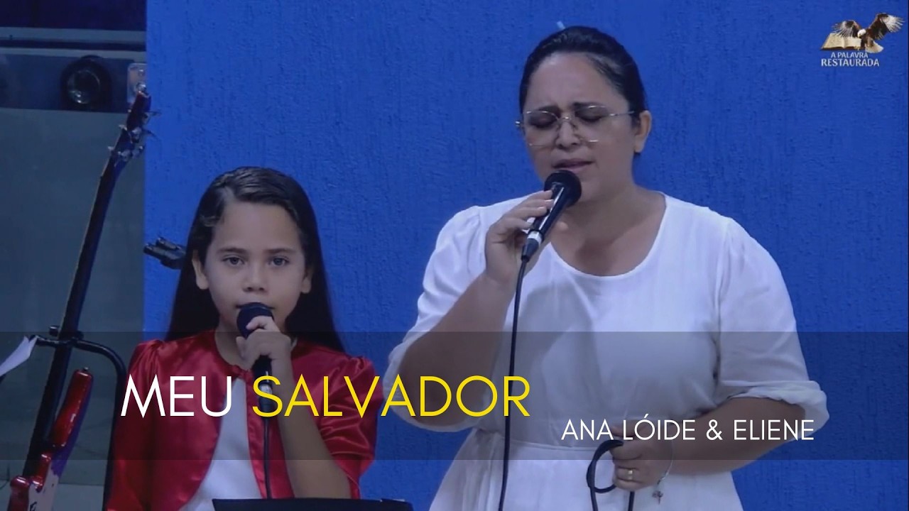 MEU SALVADOR - ANA LOIDE E ELIENE