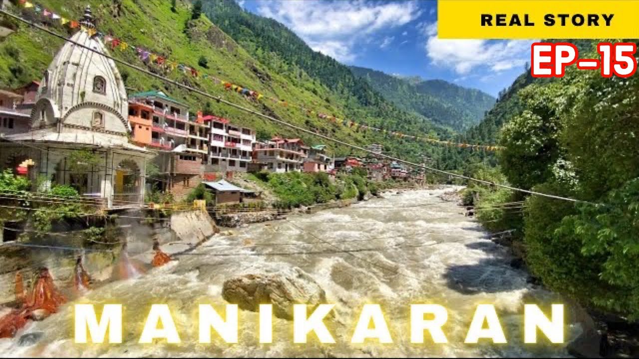 Real Story behind MANIKARAN | Hot water springs | यहाँ बीमारियो का होता है इलाज | Parvati Valley