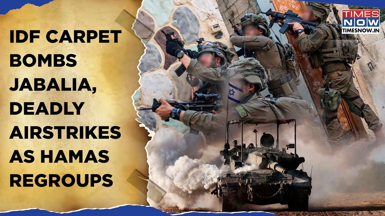 IDF Back In Jabalia With Deadly Airstrikes| Carpet Bombing, Fresh Ground Op As Hamas Regroups| Watch