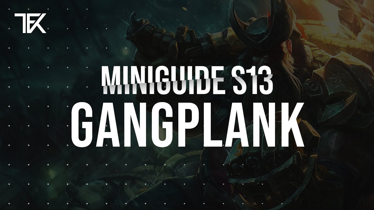 Gangplank Miniguide S13 | Team Freekills