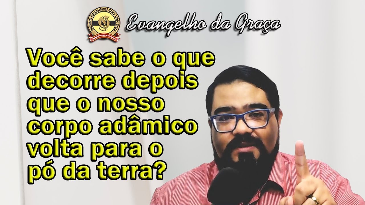 O QUE ACONTECE APÓS O CORPO VOLTAR AO PÓ?
