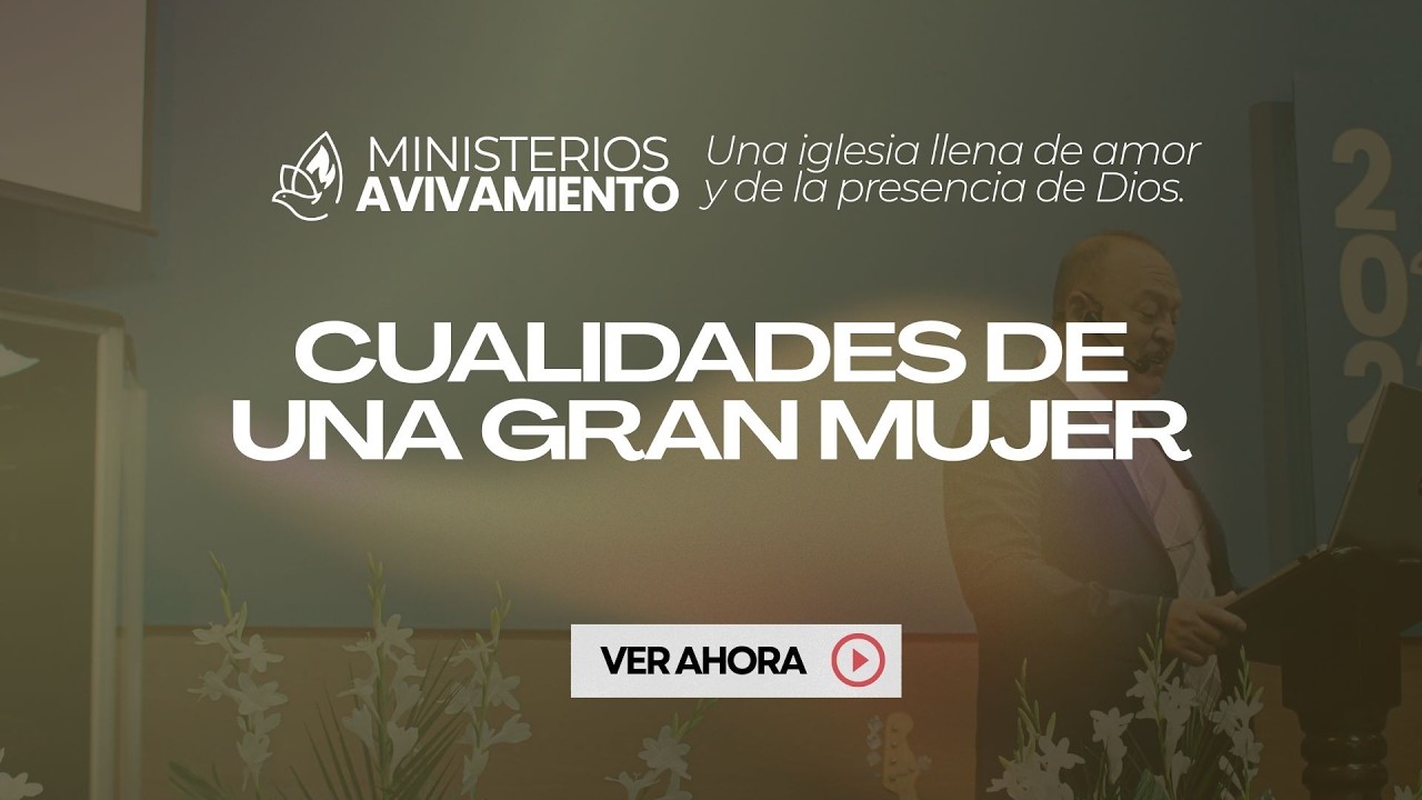 Ministerios Avivamiento en línea | Cualidades de una gran mujer  | Predica: Pastor Luis Gámez