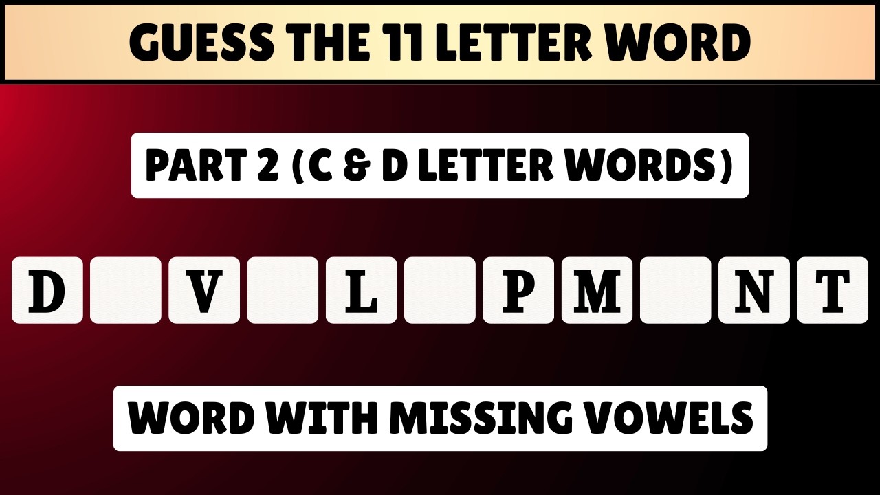 Guess the 11 Letter Word with Missing Vowels | Part 2 | Word Quiz