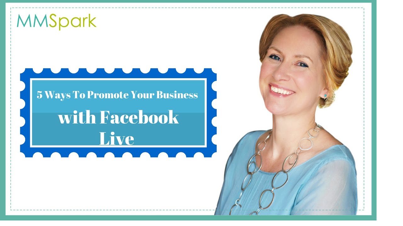 Facebook Live Marketing Tips: 5 Ways To Promote Your Business with Facebook Live