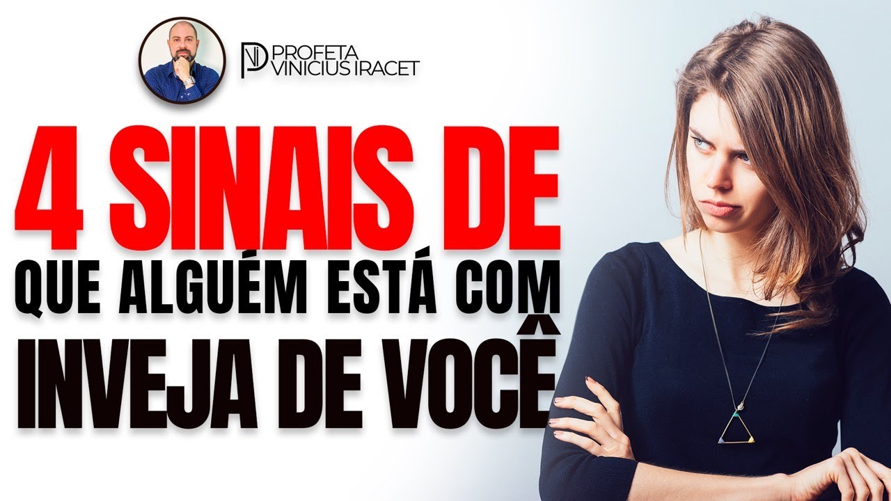 4 SINAIS QUE ALGUÉM ESTÁ COM INVEJA DE VOCÊ - PROFETA VINICIUS IRACET