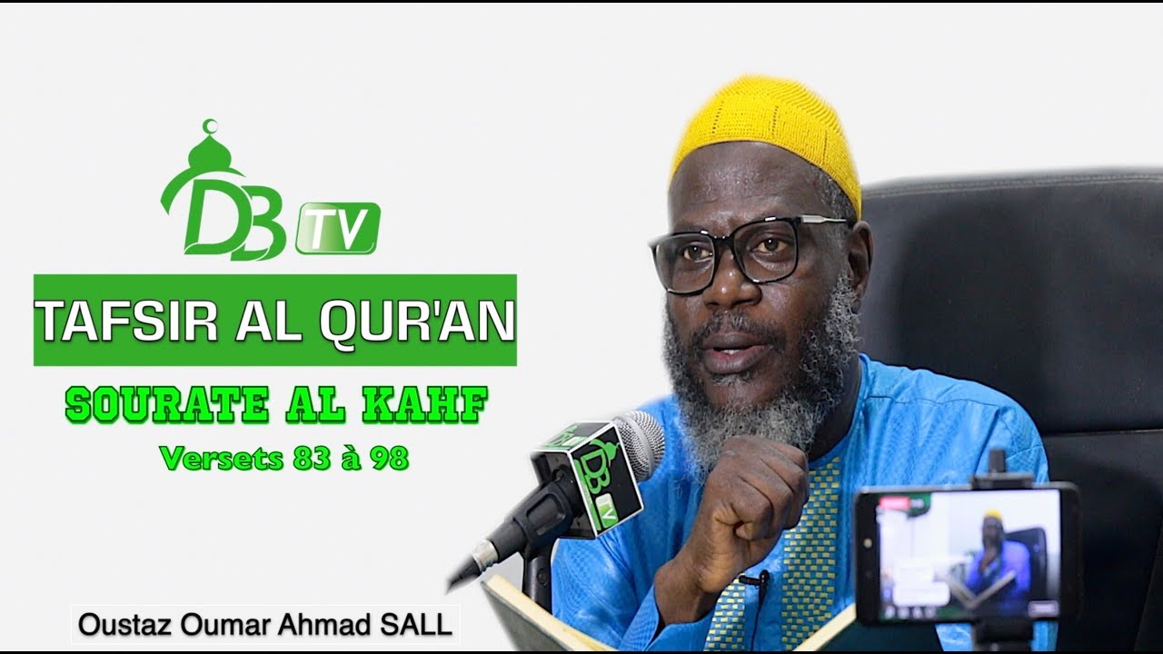 Tafsir Al Kahf 83-98: Histoire de Dhul-Qarnayn | 05-10-2019 | Oustaz Oumar SALL
