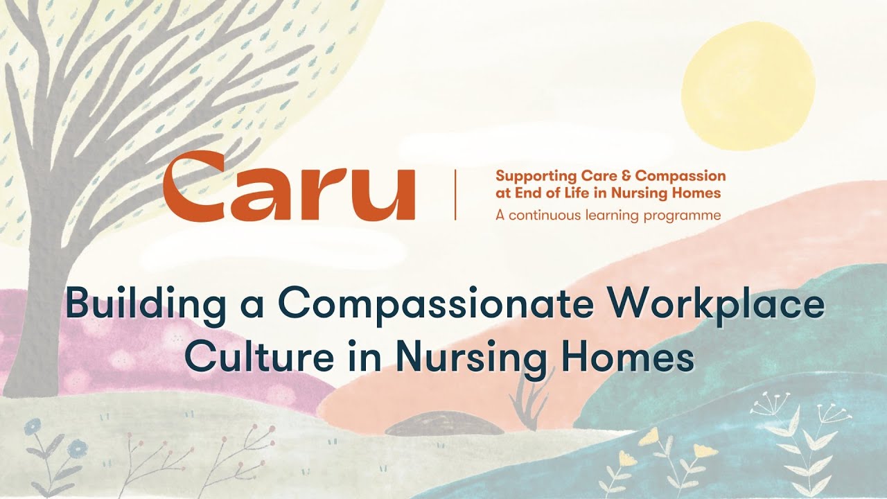 Caru Virtual Network 2024: Building a Compassionate Workplace Culture in Nursing Homes
