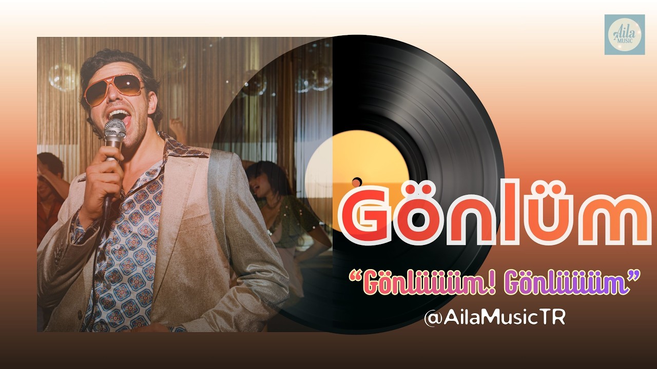 AilaMusicTR | GÖNLÜÜÜM | Mehtapta Raks - Gönlüm
