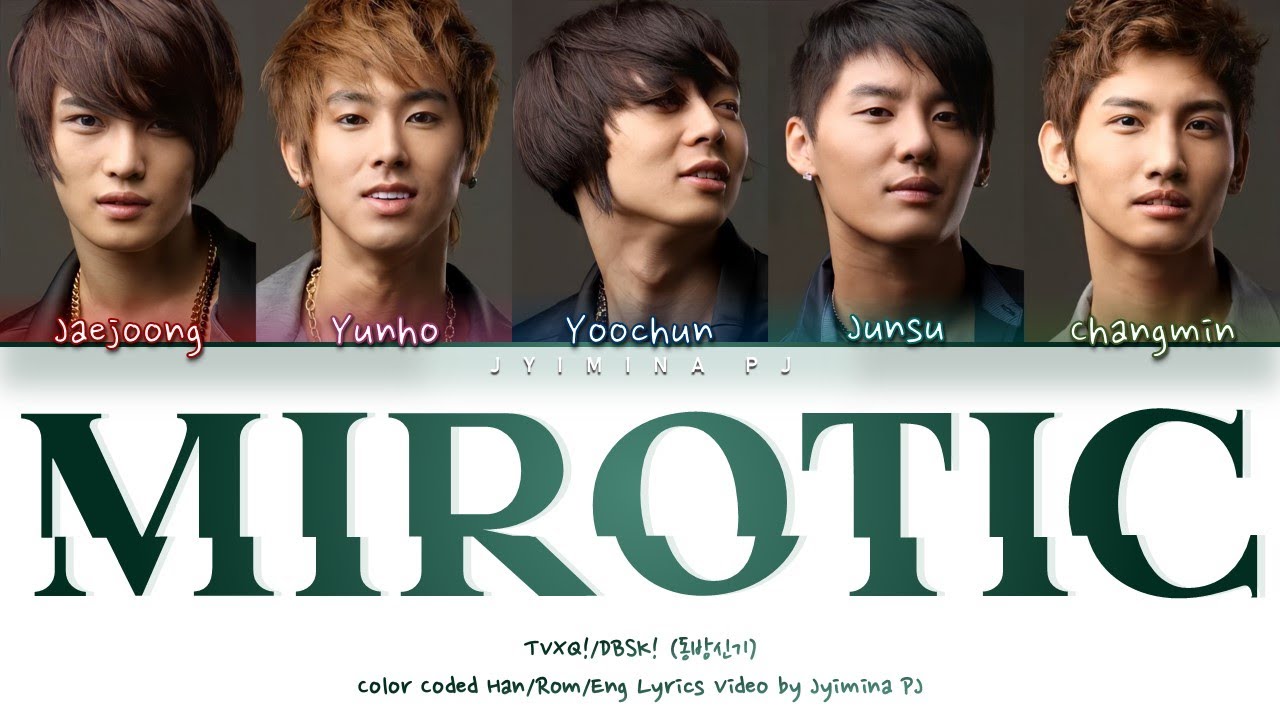 TVXQ!/DBSK! (동방신기) - 'Mirotic (주문)' Lyrics (Color Coded_Han_Rom_Eng)