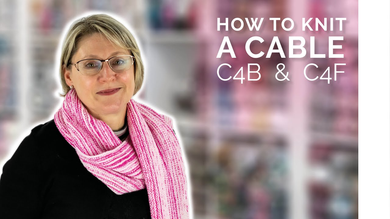 How to Knit A Cable For Beginners | C4B & C4F | Easy Knitting Tutorial