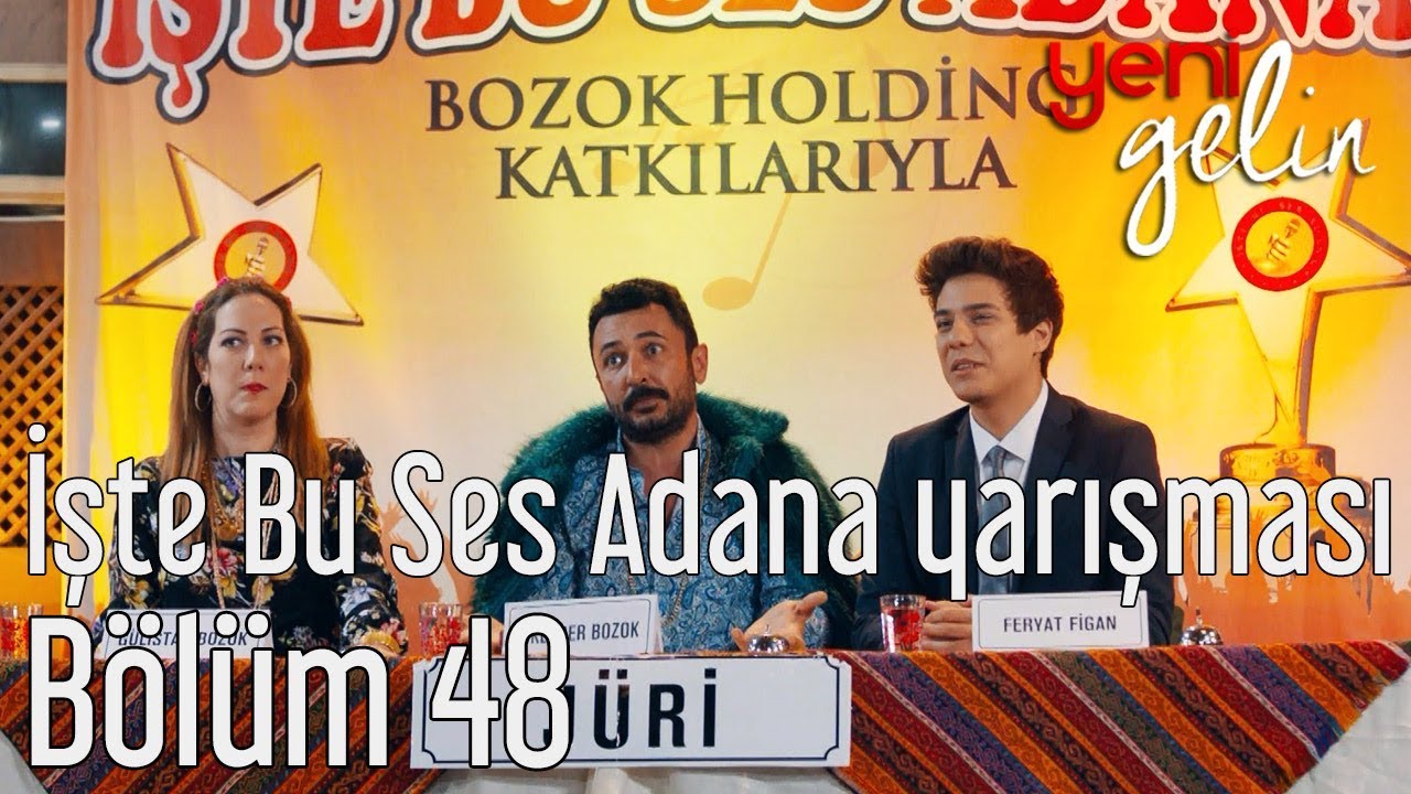 Yeni Gelin 48. Bölüm - İşte Bu Ses Adana Yarışması