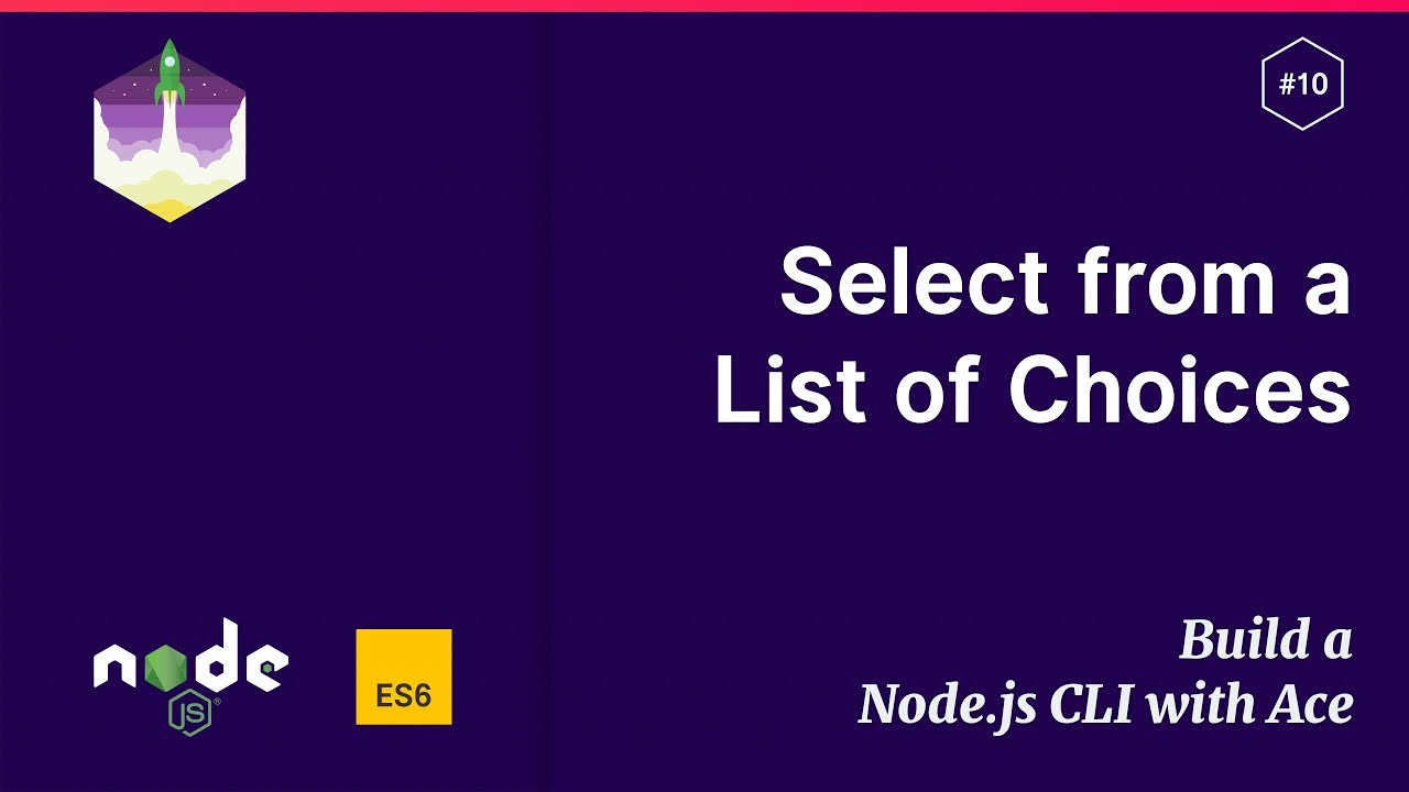 #10 Select From a List of Choices — Build a Node.js CLI with Ace
