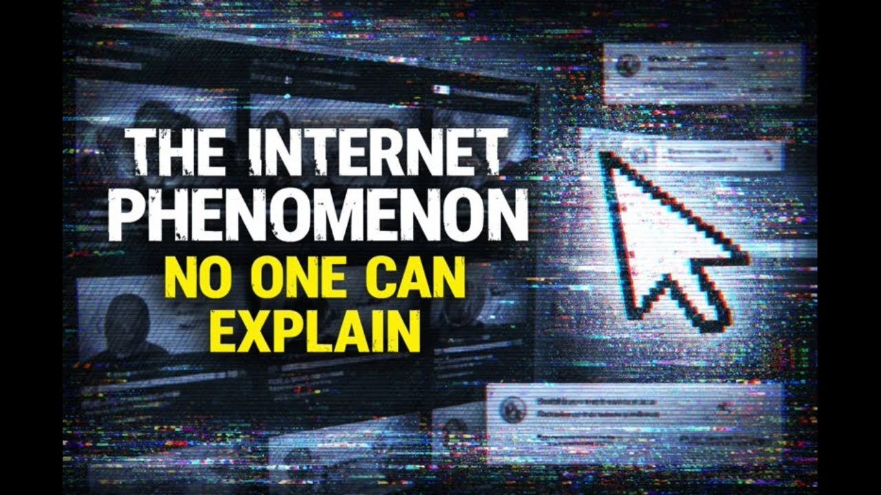 The Internet Phenomenon No One Can Explain