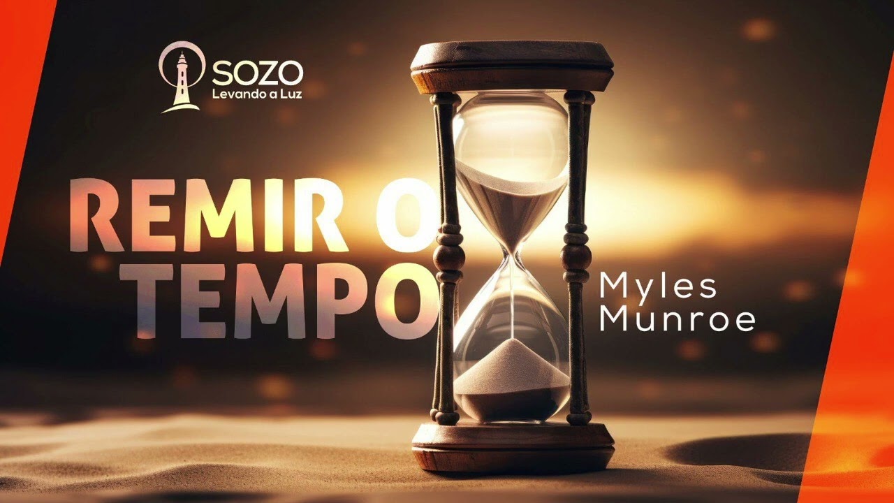Myles Munroe - Remir o Tempo