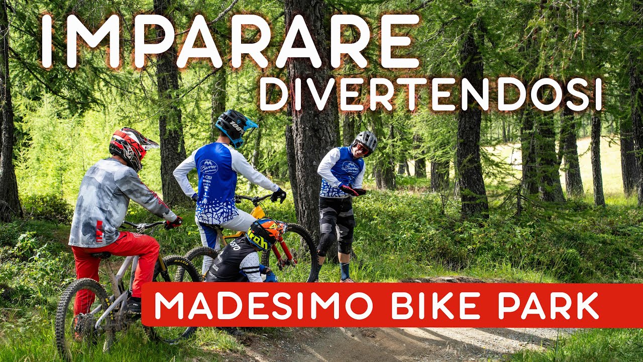 IMPARARE DIVERTENDOSI AL BIKE PARK DI MADESIMO!! *Provaviamo tutte le piste*