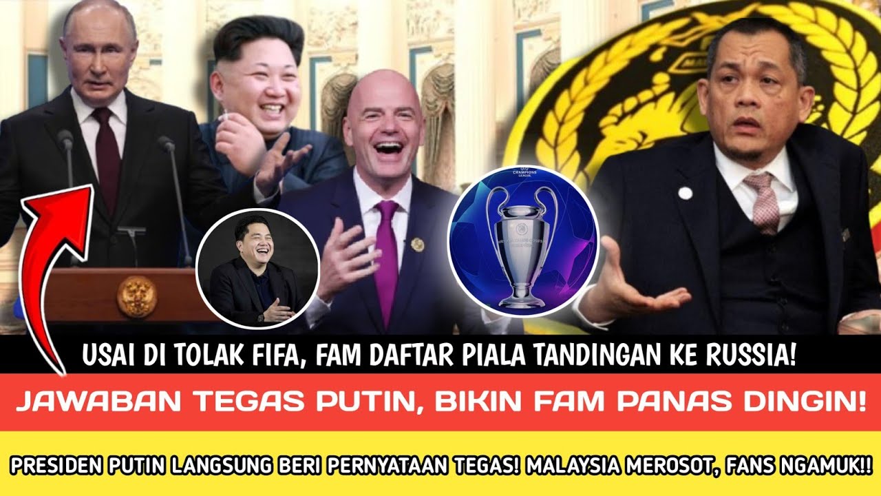 🔴JADI BAHAN OLOKAN! Putin Tolak Permohonan Fam Untuk Ikut Piala Tandingan Russia - Fam ngamuk & Malu