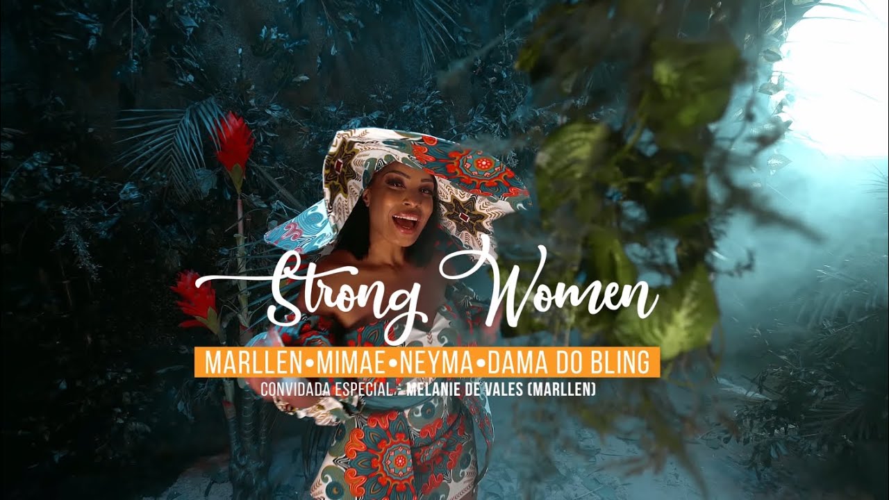 MARLLEN, MIMAE, NEYMA, DAMA DO BLING - STRONG WOMEN (OFFICIAL VIDEO)
