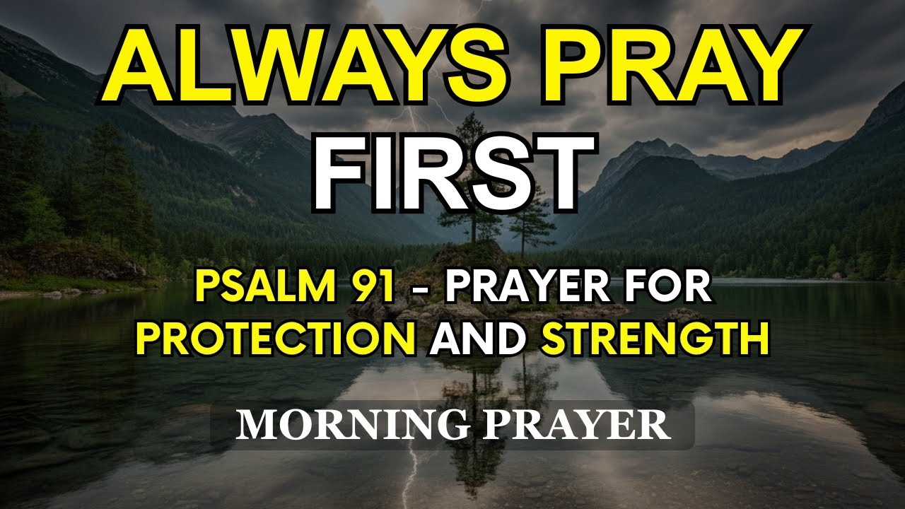 Daily Morning Prayer for Protection, Strength and Victory : Psalm 91 | Powerful Morning Prayer